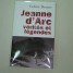 jeanne-d-arc-verites-et-legendes